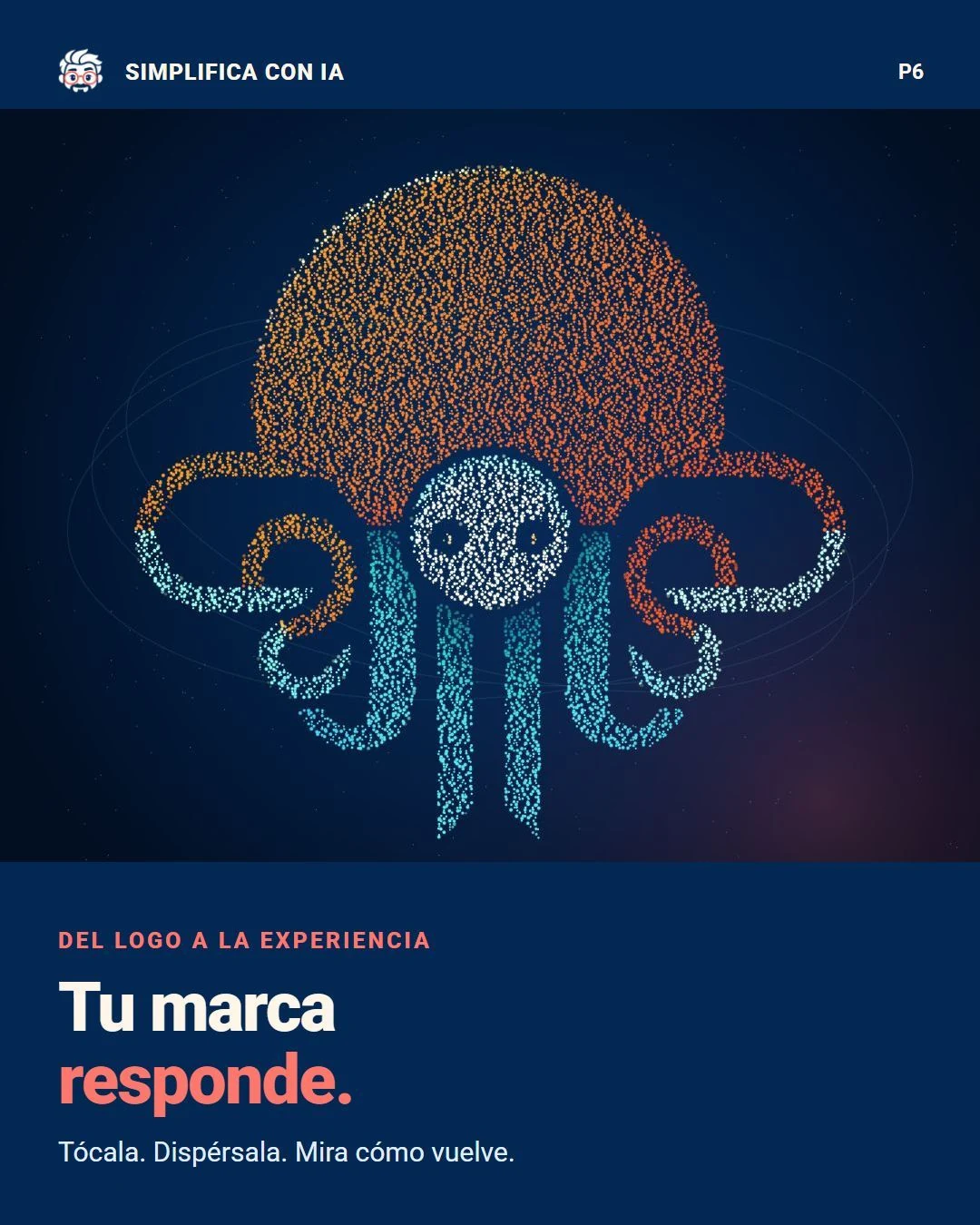 El logo auténtico de Octonove, un pulpo con cabeza naranja, cara clara y tentáculos turquesa, está formado por miles de puntos sobre azul noche. Texto: «Del logo a la experiencia. Tu marca responde. Tócala. Dispérsala. Mira cómo vuelve». «Responde» aparece en coral.